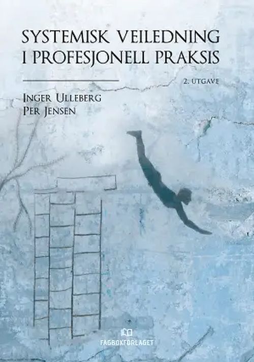 Systemisk veiledning i profesjonell praksis  (2. utg.)