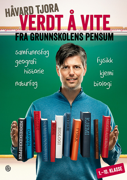 Verdt å vite fra grunnskolens pensum : samfunnsfag, historie, geografi, naturfag, fysikk, kjemi, biologi : 1.-10. klasse
