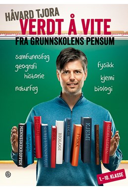 Verdt å vite fra grunnskolens pensum : samfunnsfag, historie, geografi, naturfag, fysikk, kjemi, biologi : 1.-10. klasse