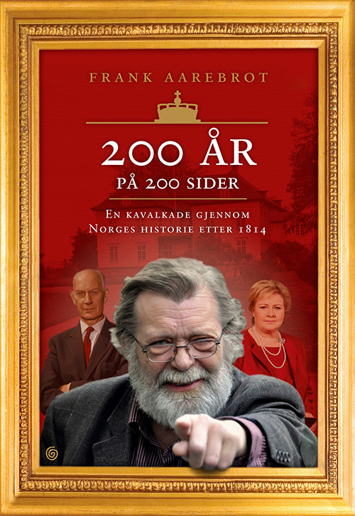 200 år på 200 sider : en kavalkade over Norges historie etter 1814