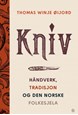Kniv : håndverk, tradisjon og den norske folkesjela