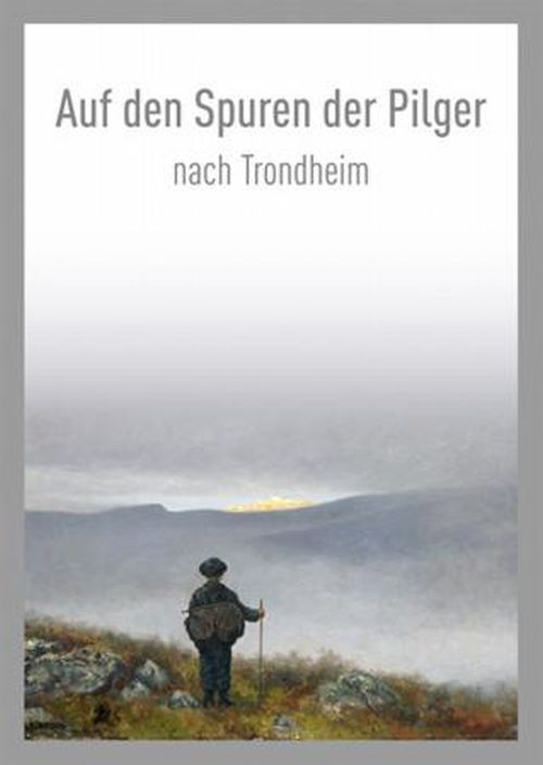 Auf den Spuren der Pilger nach Trondheim