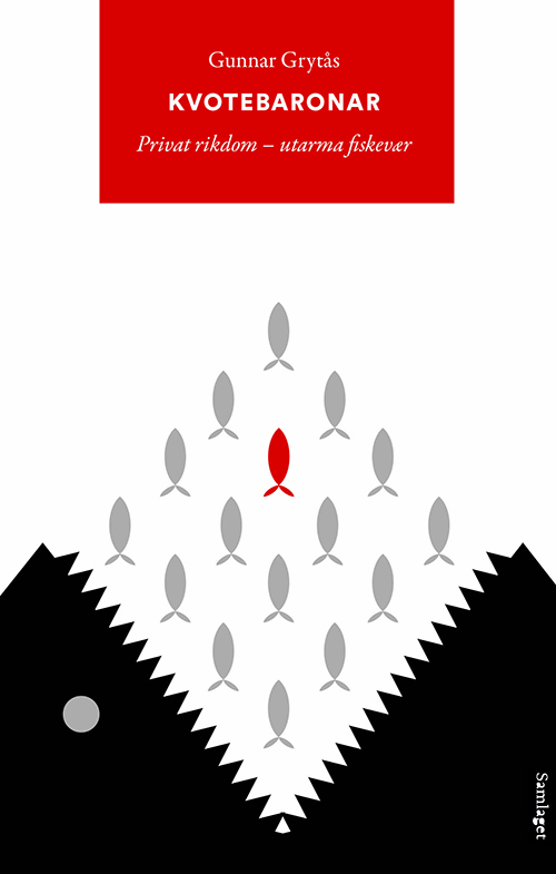 Kvotebaronar : privat rikdom - utarma fiskevær