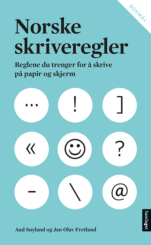 Norske skriveregler : reglene du trenger for å skrive på papir og skjerm