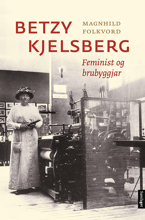 Betzy Kjelsberg : feminist og brubyggjar