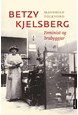 Betzy Kjelsberg : feminist og brubyggjar