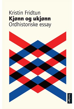 Kjønn og ukjønn : ordhistoriske essay