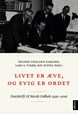 Livet er æve og evig er ordet : Norsk ordbok 1930-2016
