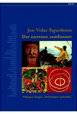 Det norrøne samfunnet : vikingen, kongen, erkebiskoppen og bonden