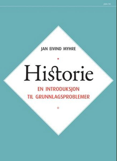 Historie : en introduksjon til grunnlagsproblemer