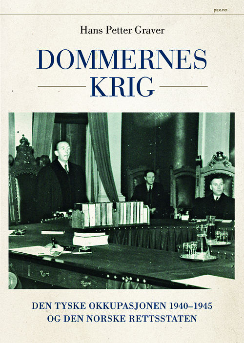 Dommernes krig : den tyske okkupasjonen 1940-1945 og den norske rettsstaten
