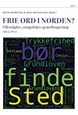 Frie ord i Norden? : offentlighet, ytringsfrihet og medborgesrkap 1814-1914