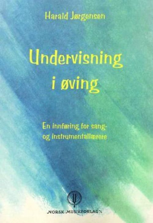 Undervisning i øving : en innføring for sang- og instrumentallærere