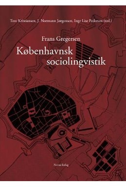 Københavnsk sociolingvistik : festskrift til Frans Gregersen på 60-årsdagen