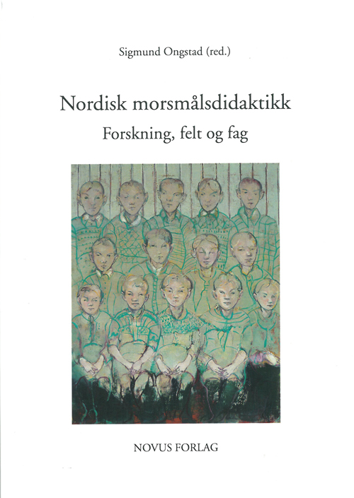 Nordisk morsmålsdidaktikk : forskning, felt og fag