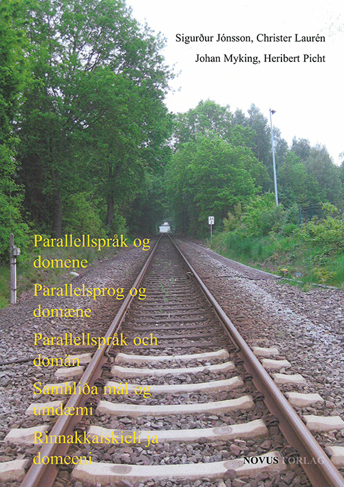 Parallellspråk og domene : nordisk språkplanlegging på 2000-tallet med særlig vekt på forsknings- og utdanningssektoren