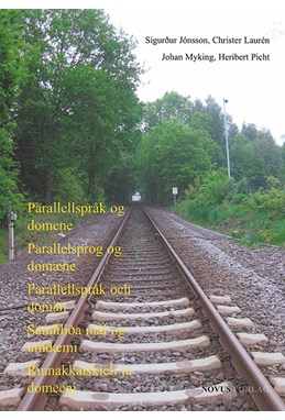 Parallellspråk og domene : nordisk språkplanlegging på 2000-tallet med særlig vekt på forsknings- og utdanningssektoren