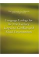Language ecology for the 21st century : linguistic conflicts and social environs