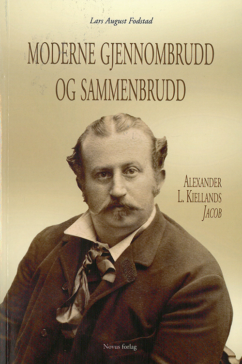 Moderne gjennombrudd og sammenbrudd : Alexander L. Kiellands Jacob