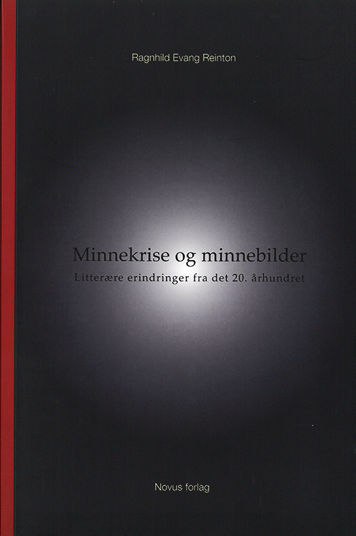 Minnekriser og minnebilder : litterære erindringer fra det 20. århundret