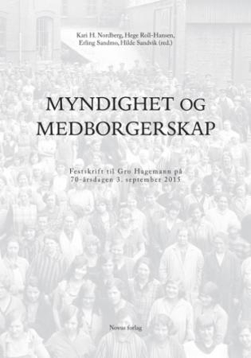 Myndighet og medborgerskap : festskrift til Gro Hagemann på 70-årsdagen 3. september 2015
