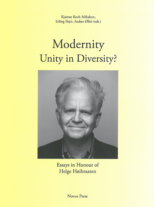 Modernity - unity in diversity? : essays in honour of Helge Høibraaten