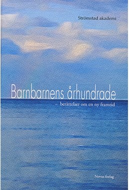 Barnbarnens århundrade : berättelser om en ny framtid