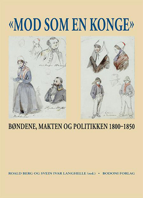 Mod som en konge : bøndene, makten og politikken 1800-1850