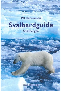Svalbardguide : Spitsbergen  (3rd ed.)