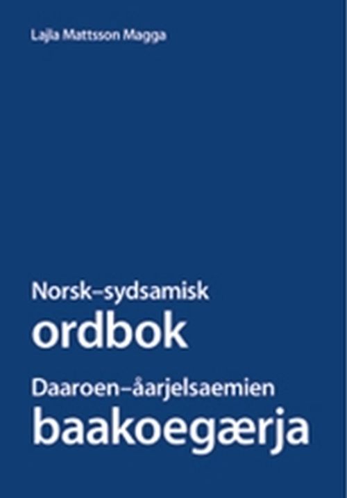 Norsk-sydsamisk ordbok = Daaroen-åarjelsaemien baakoegærja
