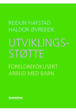 Utviklingsstøtte : foreldrefokusert arbeid med barn