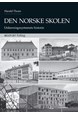 Den norske skolen : utdanningssystemets historie