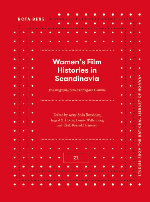 Women's film histories in Scandinavia : historiography, screenwriting and costume