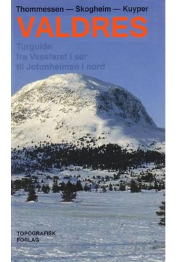Valdres : turguide fra Vassfaret i sør  til Jotunheimen i nord