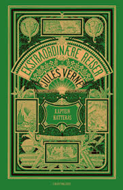 Kaptein Hatteras : Kaptein Hatteras' eventyrlige ferd til Nordpolen