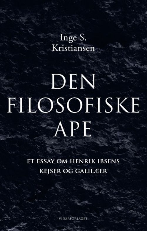 Den filosofiske ape : et essay om Henrik Ibsens Kejser og Galilæer
