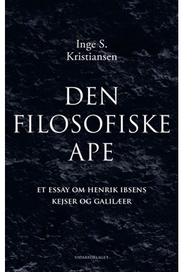 Den filosofiske ape : et essay om Henrik Ibsens Kejser og Galilæer