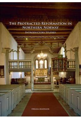 The protracted reformation in northern Norway : introductory studies