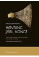 Høvding, jarl og konge : Nord-Norges politiske historie i vikingtid : ei annerledes fortelling