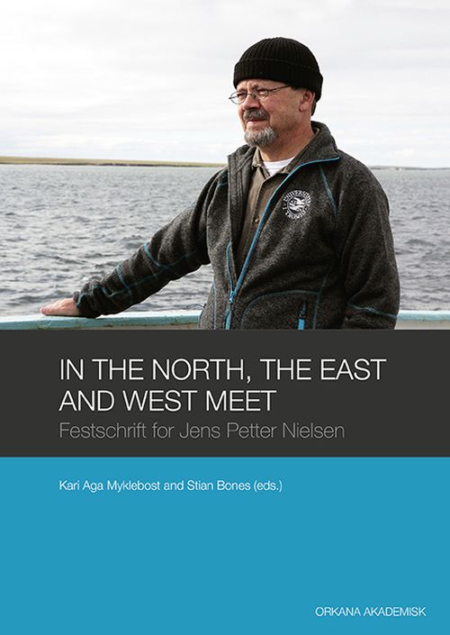 In the North, the East and West meet : festschrift for Jens Petter Nielsen