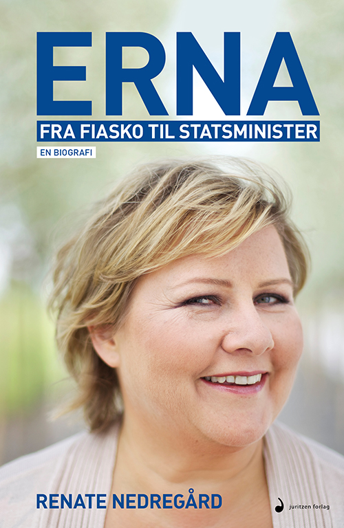 Erna : fra fiasko til statsminister