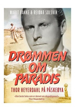 Drømmen om paradis : Thor Heyerdahl på Påskeøya