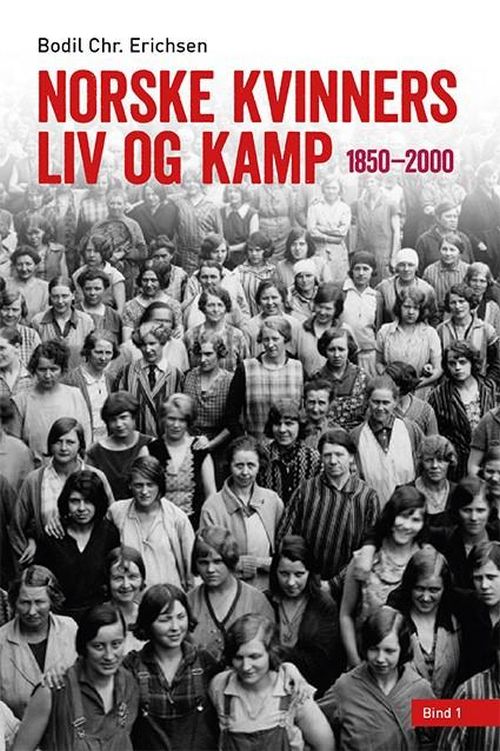 Norske kvinners liv og kamp : 1850-2000. Bd.1