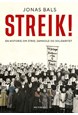 Streik! : en historie om strid, samhold og solidaritet