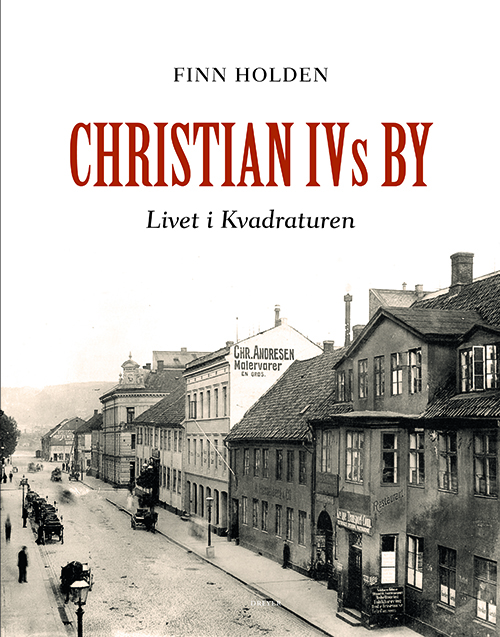 Christian IVs by : livet i Kvadraturen