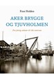 Aker Brygge og Tjuvholmen : fra fattig til rikt sentrum