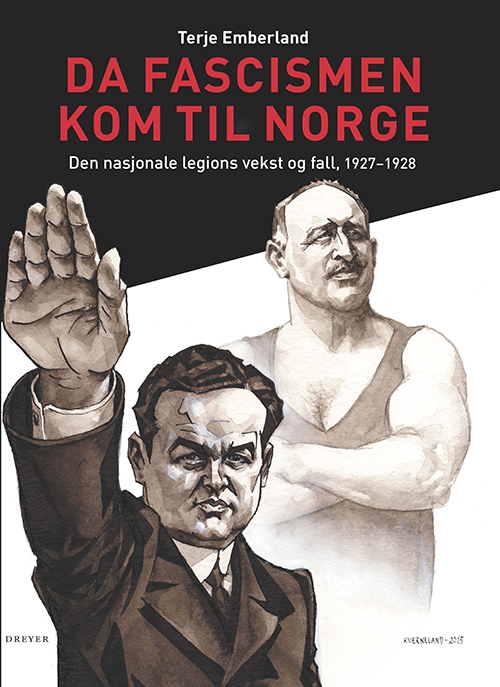 Da fascismen kom til Norge : Den Nasjonale Legions vekst og fall, 1927-1928