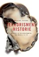 Terrorismens historie : attentat og terrorbekjempelse fra Bakunin til IS
