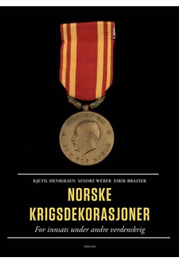 Norske krigsdekorasjoner :; for innsats under andre verdenskrig