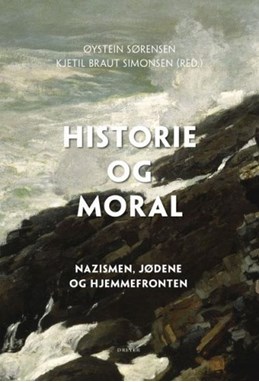 Historie og moral : nazismen, jødene og hjemmefronten